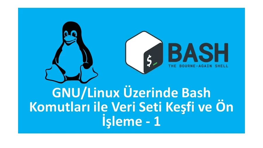 GNU/Linux üzerinde Bash Komutları ile Veri Seti Keşfi ve Ön İşleme-1