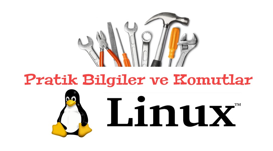Pratik Bilgiler Komutlar: Linux